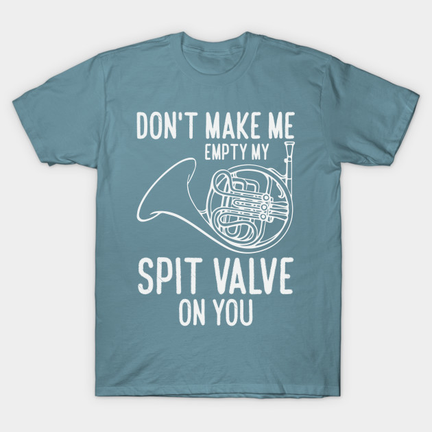 French Horn Spit Valve Funny Band Director Marching Marching Band TShirt sold by Gaurav